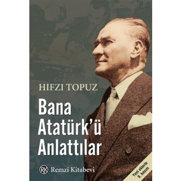 Bana Atatürk’ü Anlattılar - Hıfzı Topuz