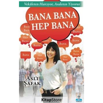 Bana Bana Hep Bana - Aslı Şafak
