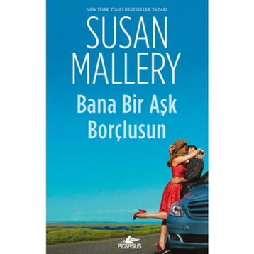 Bana Bir Aşk Borçlusun - Susan Mallery