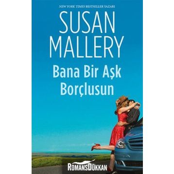 Bana Bir Aşk Borçlusun - Susan Mallery