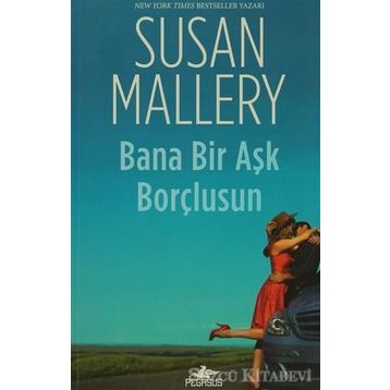 Bana Bir Aşk Borçlusun - Susan Mallery