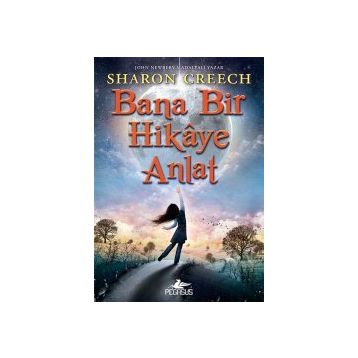 Bana Bir Hikaye Anlat - Sharon Creech
