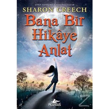 Bana Bir Hikaye Anlat - Sharon Creech