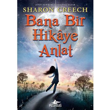 Bana Bir Hikaye Anlat - Sharon Creech