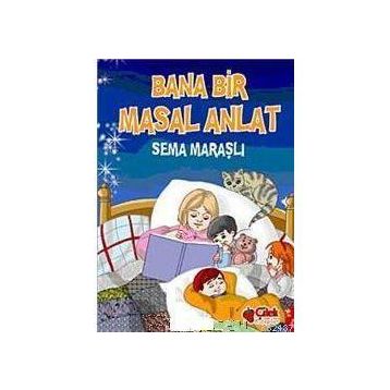 BANA BIR MASAL ANLAT - SEMA MARAŞLI