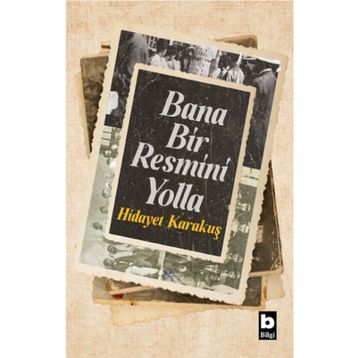 Bana Bir Resmini Yolla - Hidayet Karakuş