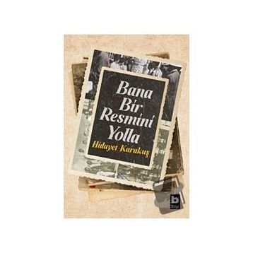 Bana Bir Resmini Yolla - Hidayet Karakuş