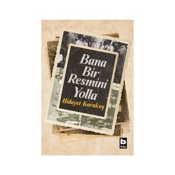 Bana Bir Resmini Yolla - Hidayet Karakuş