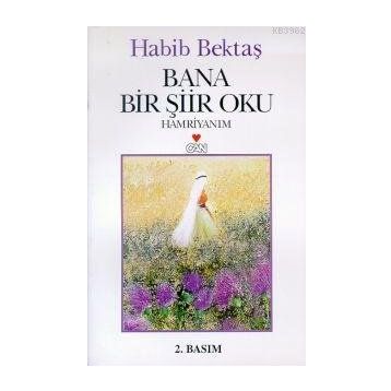 BANA BIR ŞİİR OKU - HABIB BEKTAŞ