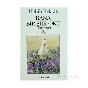 BANA BIR ŞİİR OKU - HABIB BEKTAŞ