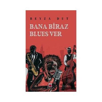 Bana Biraz Blues Ver - Beyza Dut - Elips Kitap