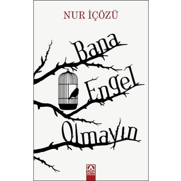Bana Engel Olmayın - Nur İçözü