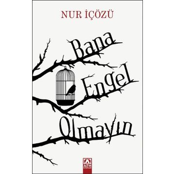 Bana Engel Olmayın - Nur İçözü