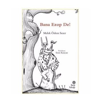 Bana Ezop De! - Melek Özlem Sezer