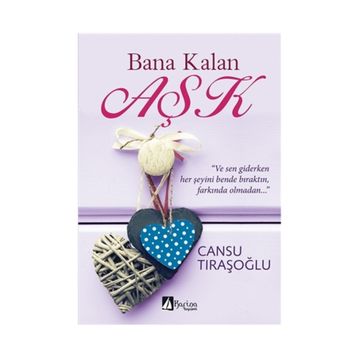 Bana Kalan Aşk - Cansu Tıraşoğlu