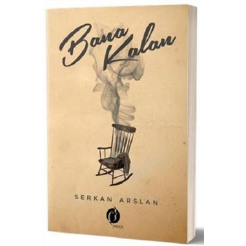 Bana Kalan - Serkan Arslan