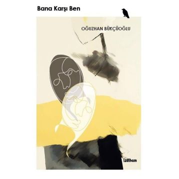 Bana Karşı Ben / Oğuzhan Bükçüoğlu