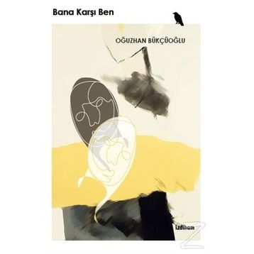 Bana Karşı Ben / Oğuzhan Bükçüoğlu