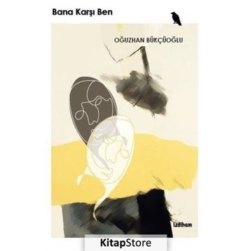 Bana Karşı Ben / Oğuzhan Bükçüoğlu