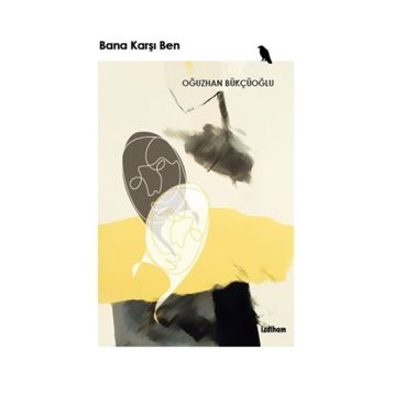 Bana Karşı Ben / Oğuzhan Bükçüoğlu