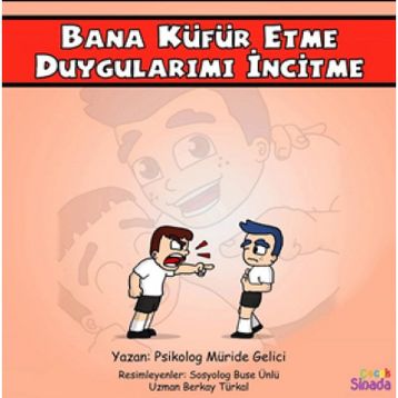 Bana Küfür Etme Duygularımı İncitme: Güçlüklerle Baş Edebilirim Serisi 1.Kitap - Kolektif