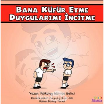 Bana Küfür Etme Duygularımı İncitme: Güçlüklerle Baş Edebilirim Serisi 1.Kitap - Kolektif