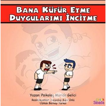 Bana Küfür Etme Duygularımı İncitme: Güçlüklerle Baş Edebilirim Serisi 1.Kitap - Kolektif