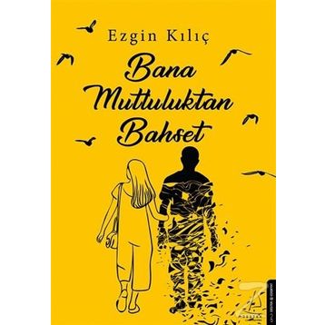 Bana Mutluluktan Bahset - Ezgin Kılıç