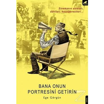 Bana Onun Portresini Getirin - Ege Görgün