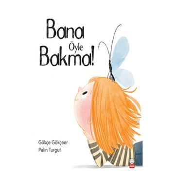 Bana Öyle Bakma - Gökçe Gökçeer