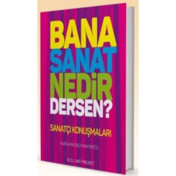 Bana Sanat Nedir Dersen? - Özlem İnay Erten