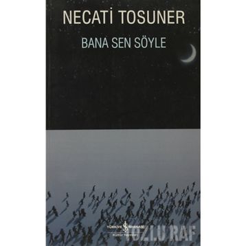 BANA SEN SÖYLE - NECATI TOSUNER