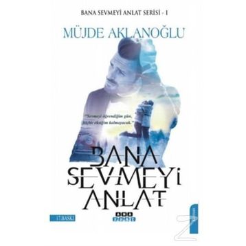 Bana Sevmeyi Anlat Bana Sevmeyi Anlat Serisi - 1 - Müjde Aklanoğlu