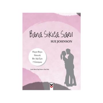 Bana Sıkıca Sarıl - Sue Johnson