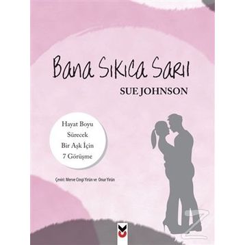 Bana Sıkıca Sarıl - Sue Johnson