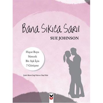Bana Sıkıca Sarıl - Sue Johnson