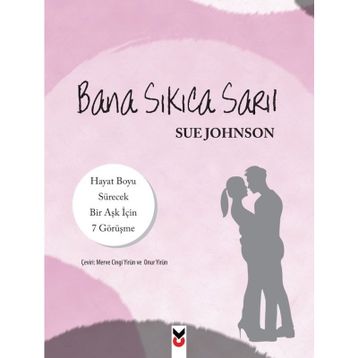 Bana Sıkıca Sarıl - Sue Johnson