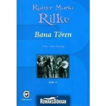 BANA TÖREN - RAINER MARIA RILKE