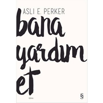 Bana Yardım Et - Aslı E. Perker