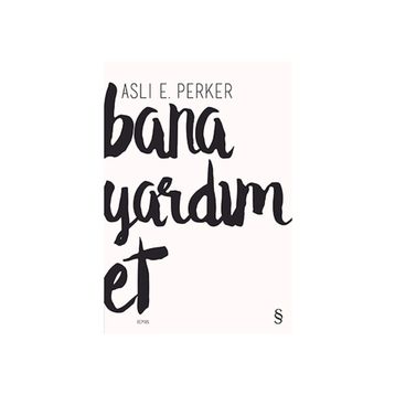 Bana Yardım Et - Aslı E. Perker