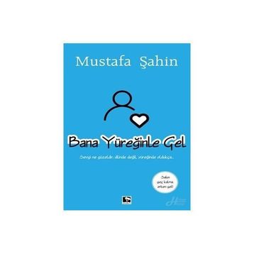 Bana Yüreğinle Gel - Mustafa Şahin