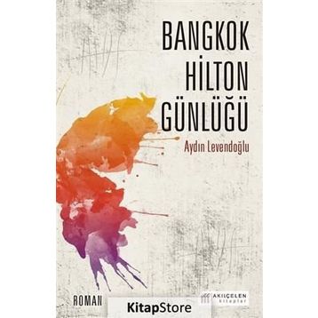 Bangkok Hilton Günlüğü - Aydın Levendoğlu