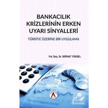 Bankacılık Krizlerinin Erken Uyarı Sinyalleri - Serhat Yüksel