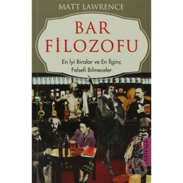 BAR FILOZOFU EN İYİ BIRALAR VE EN İLGİNÇ FELSEFI BILMECELER - MATT LAWRANCE