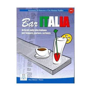 BAR ITALIA (İTALYANCA OKUMA YAZMA KONUŞMA) A1-C1 - A. DI FRANCESCO;CIRO MASSIMO NADDEO