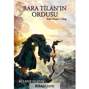 BARA TILANIN ORDUSU EOLIN DESTANI 1 - BÜLENT ÖGEYIK