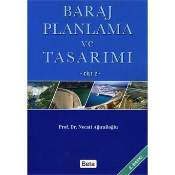 BARAJ PLANLAMA VE TASARIMI CILT: 2 - NECATI AĞIRALİOĞLU