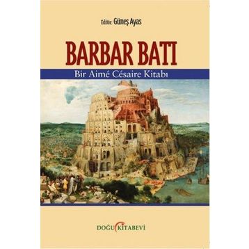 Barbar Batı - Bir Aime Cesaire Kitabı / Kolektif