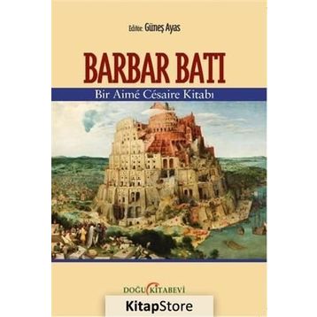 Barbar Batı - Bir Aime Cesaire Kitabı / Kolektif