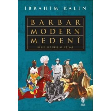 Barbar Modern Medeni - İbrahim Kalın